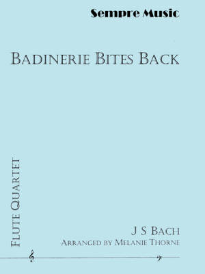 Badinerie Bites Back - Bach/Thorne - Flute Quartet