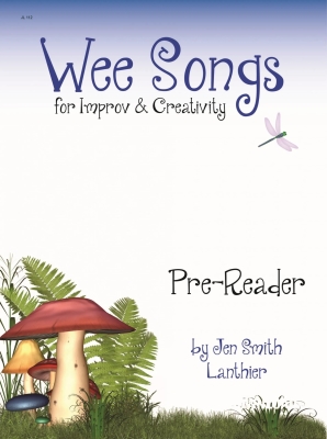 Debra Wanless Music - Wee Songs for Improv & Creativity, Pre-Reader - Lanthier - Piano - Book