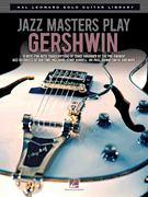 Jazz Masters Play Gershwin - Guitar Transcription - Book