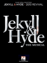Hal Leonard - Jekyll & Hyde: The Musical, 2013 Revival, Vocal Sel. - Wildhorn/Bricusse - Piano/Vocal/Guitar