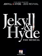 Hal Leonard - Jekyll & Hyde: The Musical, 2013 Revival, Vocal Sel. - Wildhorn/Bricusse - Piano/Vocal/Guitar