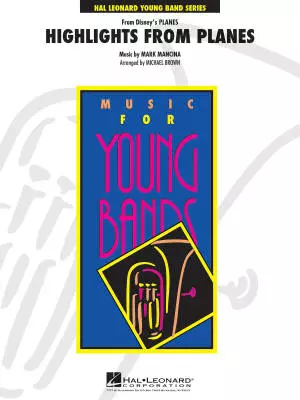 Hal Leonard - Highlights From Planes - Mancina/Brown - Concert Band - Gr. 3