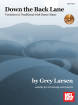 Mel Bay - Down the Back Lane: Variation in Traditional Irish Dance Music - Larsen - Book/CD