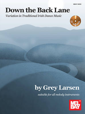 Down the Back Lane: Variation in Traditional Irish Dance Music - Larsen - Book/CD