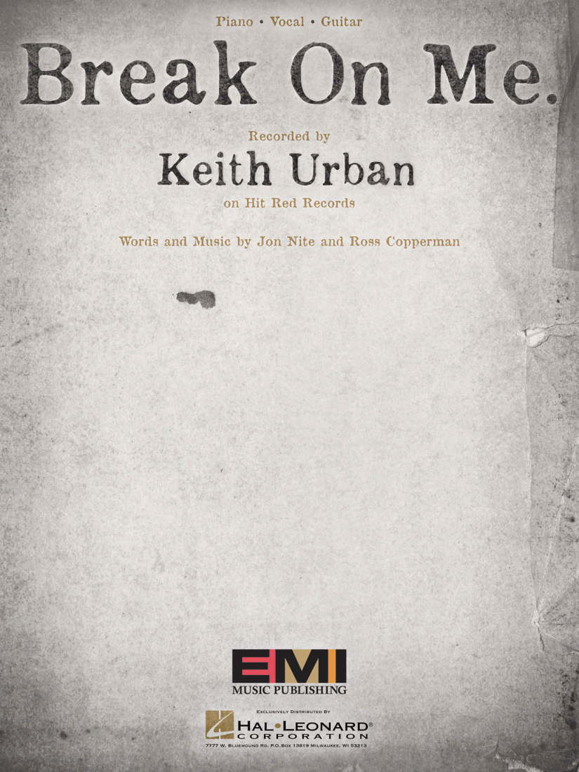 Break on Me. - Keith Urban - Piano/Vocal/Guitar - Sheet Music