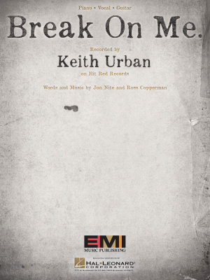 Hal Leonard - Break on Me. - Keith Urban - Piano/Vocal/Guitar - Sheet Music