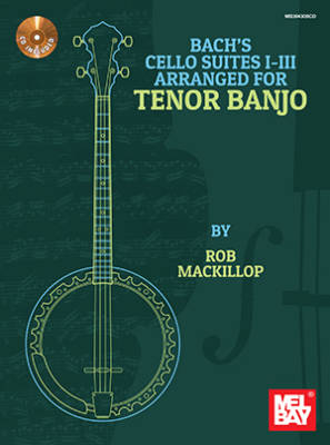 Bach\'s Cello Suites I-III Arranged for Tenor Banjo - Bach/MacKillop - Book/CD