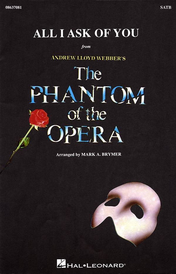All I Ask of You (from The Phantom of the Opera) - Hart /Webber /Stilgoe /Brymer - SATB