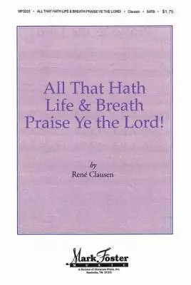 Mark Foster - All that Hath Life & Breath, Praise Ye the Lord!