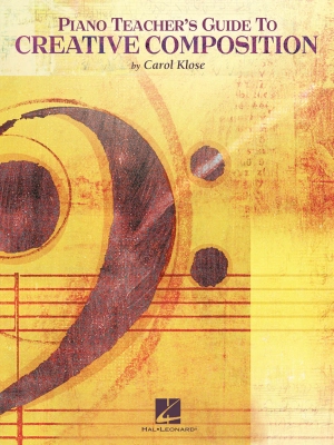 Hal Leonard - Piano Teachers Guide to Creative Composition - Klose - Piano - Book