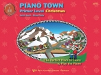 Kjos Music - Piano Town: Christmas, Primer Level - Hidy/Snell - Piano - Book