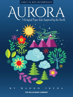 Willis Music Company - Aurora: 5 Original Piano Solos Inspired by the North - Ikeda - Piano - Book