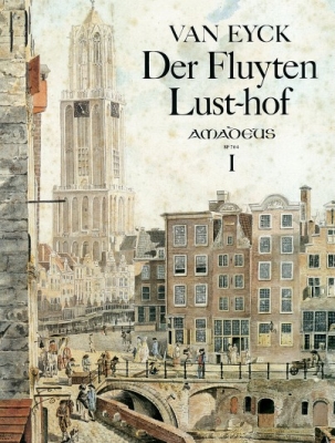Amadeus Verlag - Der Fluyten Lust-hof, Volume I - Eyck - Recorder - Book