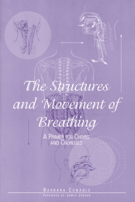 GIA Publications - The Structures and Movement of Breathing: A Primer for Choirs and Choruses - Conable - Choral Voices - Book