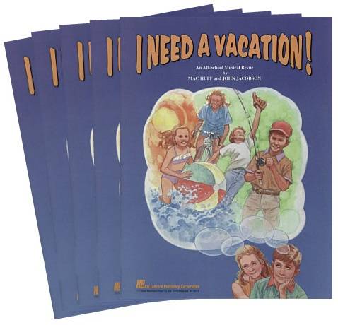 I Need a Vacation (Musical) - Jacobson/Huff - Singer\'s Edition 5 Pak