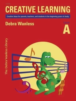 Debra Wanless Music - Creative Learning Level A: Lets Begin - Wanless - Piano - Folder