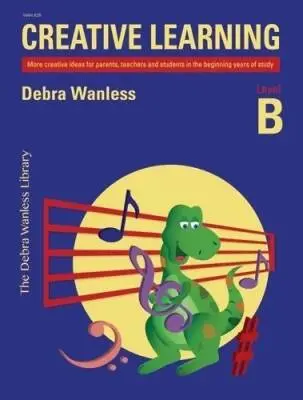 Debra Wanless Music - Creative Learning Level B: Lets Begin - Wanless - Piano - Folder