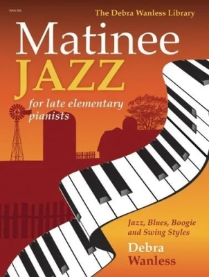 Debra Wanless Music - Matinee Jazz - Wanless - Piano - Book/Audio Online