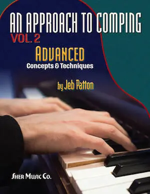 Sher Music - An Approach to Comping, Vol. 2: Advanced Concepts and Techniques - Patton - Book/Audio Online