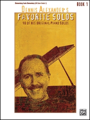 Alfred Publishing - Dennis Alexanders Favorite Solos, Book 1 - Piano - Book