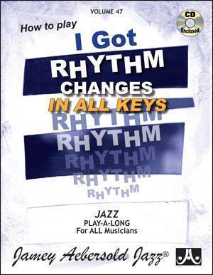 Jamey Aebersold Vol. # 47 Learn To Play I Got Rhythm Changes (In All Keys)