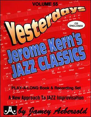 Aebersold - Jamey Aebersold Vol. # 55 Yesterdays - Jerome Kerns Classics