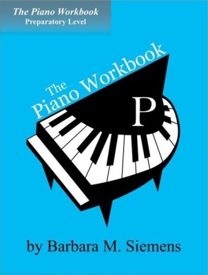 Barbara Siemens - The Piano Workbook - Preparatory  Level - Siemens - Piano - Book