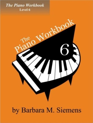 Barbara Siemens - The Piano Workbook, Level 6 - Siemens - Piano - Book
