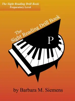 Barbara Siemens - The Sight Reading Drill Book: Preparatory Level - Siemens - Piano - Book