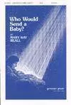 Who Would Send A Baby?