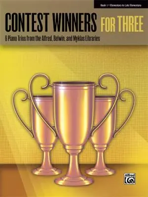 Alfred Publishing - Contest Winners for Three, Book 1 - Piano Trio (1 Piano, 6 Hands) - Book