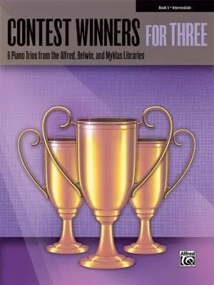 Alfred Publishing - Contest Winners for Three, Book 5 - Piano Trio (1 Piano, 6 Hands) - Book