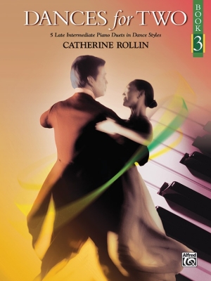Alfred Publishing - Dances for Two, Book 3 - Rollin - Piano Duet (1 Piano, 4 Hands) - Book