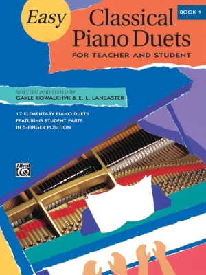 Alfred Publishing - Easy Classical Piano Duets for Teacher and Student, Book 1 - Kowalchyk/Lancaster - Piano Duet (1 Piano, 4 Hands) - Book