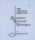 Meredith Music Publications - The Creative Director: Alternative Rehearsal Techniques