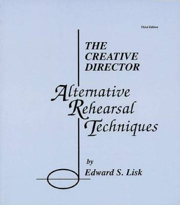 Meredith Music Publications - The Creative Director: Alternative Rehearsal Techniques