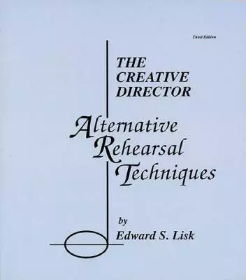 The Creative Director: Alternative Rehearsal Techniques