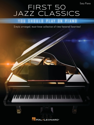 First 50 Jazz Classics You Should Play on Piano - Easy Piano - Book