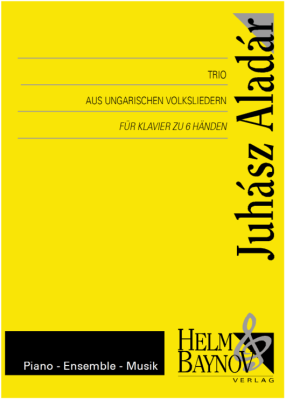 Helm & Baynov Verlag - Trio on Hungarian Folk Songs - Aladar - Piano Trio (1 Piano, 6 Hands) - Book