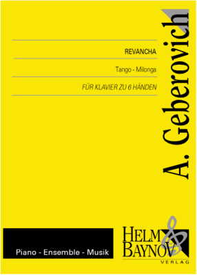 Helm & Baynov Verlag - Revancha (Tango Milonga) Geberovich Trio pour piano (1 piano, 6mains) Livre