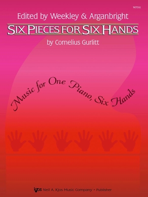 Kjos Music - Six Pieces For Six Hands - Gurlitt /Weekley /Arganbright - Piano Trio (1 Piano, 6 Hands) - Book