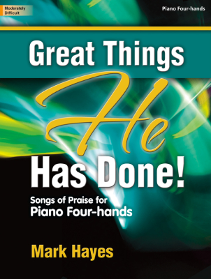 The Lorenz Corporation - Great Things He Has Done! - Hayes - Piano Duet (1 Piano, 4 Hands) - Book