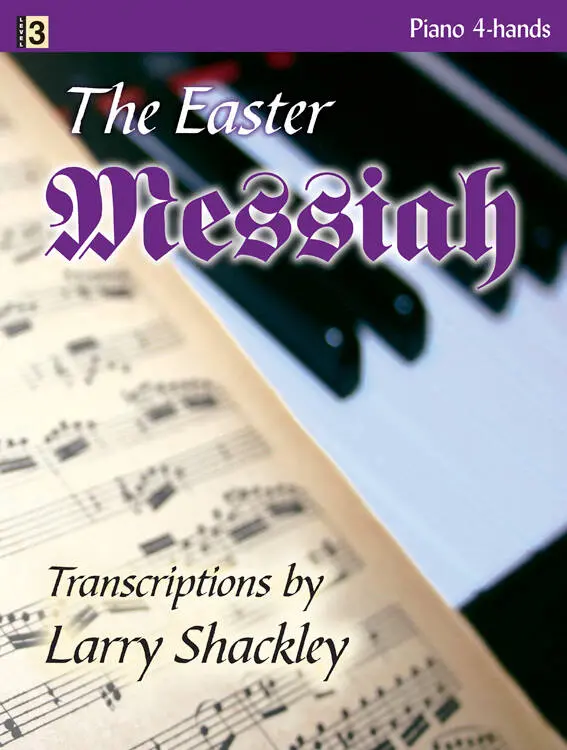 The Easter Messiah - Handel/Shackley - Piano Duet (1 Piano, 4 Hands) - Book