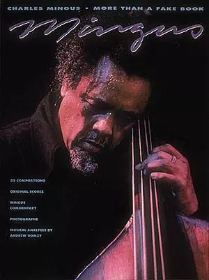 Charles Mingus - More Than a Fake Book