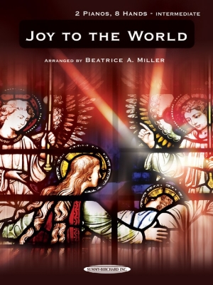 Summy-Birchard - Joy to the World - Miller - Piano Quartet (2 Pianos, 8 Hands) - Book