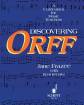 Schott - Discovering Orff: A Curriculum for Music Teachers