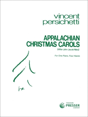 Theodore Presser - Appalachian Christmas Carols (After John Jacob Niles) - Persichetti - Piano Duet (1 Piano, 4 Hands) - Book