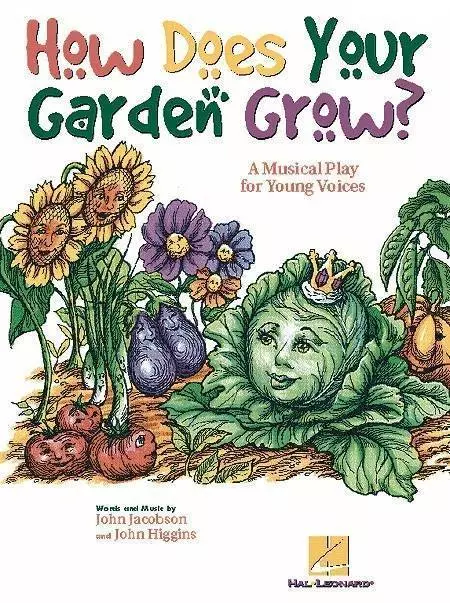 How Does Your Garden Grow? (Musical) - Higgins/Jacobson - Reproducible Pak