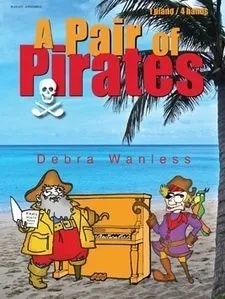Debra Wanless Music - A Pair of Pirates - Wanless - Piano Duet (1 Piano, 4 Hands) - Sheet Music