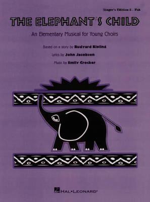 Hal Leonard - The Elephants Child (Musical) - Jacobson/Crocker - Singers Edition 5 Pak
